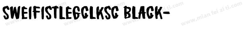 SweiFistLegClKsc Black字体转换